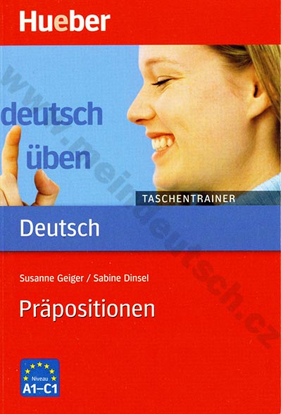 Präpositionen A1 - C1, rad Deutsch üben: Taschentreiner - cvičebnica gramatiky