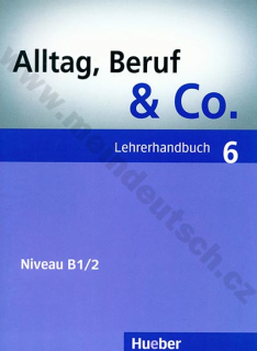 Alltag, Beruf, Co. 6 - metodická príručka k 6. dielu B1/2