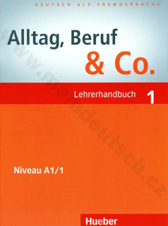 Alltag, Beruf, Co. 1 - metodická príručka k 1. dielu A1/1