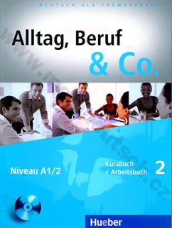 Alltag, Beruf, Co. 2 - 2. diel učebnice a prac. zošitu A1/2 vr. CD