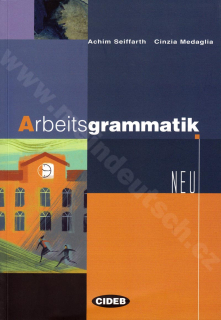 Arbeitsgrammatik Neu - praktická cvičebnica nemeckej gramatiky