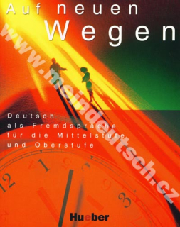 Auf neuen Wegen - učebnica nemčiny pre pokročilých