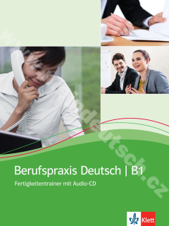 Berufspraxis Deutsch B1 - cvičebnica nemčiny s audio-CD