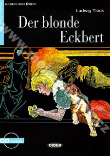 Der Blonde Eckbert - zjednodušené čítanie A2 v nemčine (edícia CIDEB) vr. CD