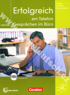 Erfolgreich am Telefon und bei Gesprächen im Büro - cvičebnica komunikácie + CD