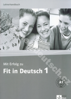 Mit Erfolg zu Fit in Deutsch 1 - metodická príručka k 1. dielu