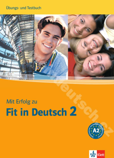 Mit Erfolg zu Fit in Deutsch 2 - cvičebnica a testy k nemeckému certifikátu