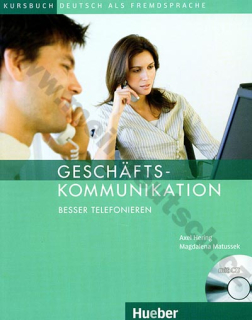 Geschäftskommunikation - Besser telefonieren - cvičebnica telefonovania vč. CD