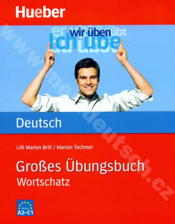 Großes Übungsbuch Wortschatz - cvičebnica nemeckej slovnej zásoby A2-C1