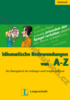 Idiomatische Redewendungen von A-Z - prehľad nemeckých idiómov