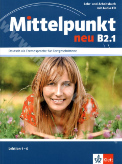 Mittelpunkt neu B2.1 - 1. poldiel učebnice nemčiny (lekcie 1 - 6)
