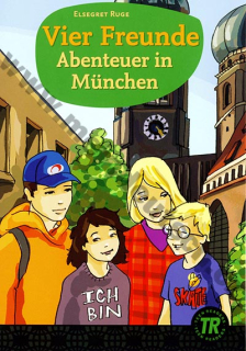 Vier Freunde - Abenteuer in München - zjednodušené čítanie v nemčine, skupina 2