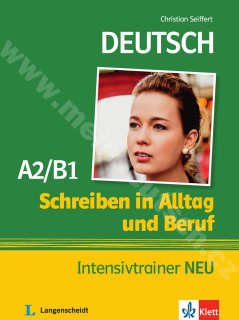 Schreiben in Alltag und Beruf A2/B1 Intensivtrainer NEU - cvičebnica