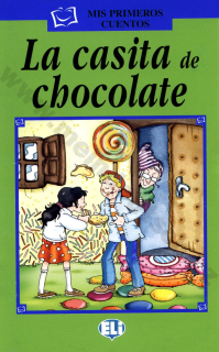 La casita de chocolate - zjednodušené čítanie v španielčine pre deti - A1