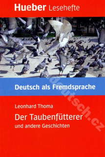 Der Taubenfütterer und andere Geschichten - nemecké čítanie v origináli (B1)