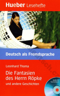 Die Fantasien des Herrn Röpke und andere Geschichten - nemecké čítanie vr. CD