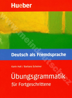 Übungsgrammatik für Fortgeschrittene B1 - C2 - cvičebnica nemeckej gramatiky