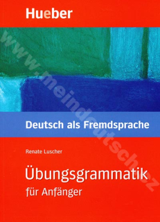 Übungsgrammatik für Anfänger A1 - B1 - cvičebnica nemeckej gramatiky