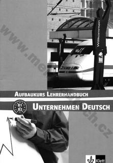 Unternehmen Deutsch Aufbaukurs - metodická príručka