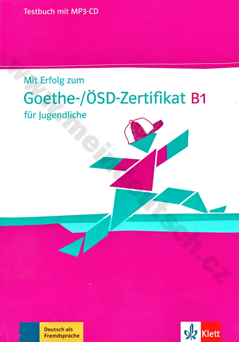 Mit Erfolg zum Goethe-/ÖSD-Zertifikat B1 für Jugendliche -  testy k certifikátu