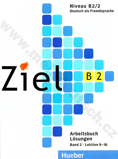 Ziel B2/2 – riešenie k 2. poldielu B2 pracovného zošitu (lekcie 9-16)