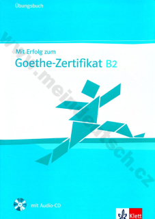 Mit Erfolg zum Goethe-Zertifikat B2 - cvičebnica vr. CD ku certifikátu B2